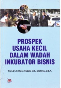 Image of prospek usaha kecil dalam wadah inkubator bisnis
