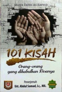 Image of 101 kisah orang-orang yang dikabulkan doanya