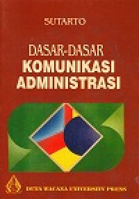 Image of Dasar dasar komunikasi administrasi