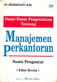 Image of dasar-dasar pengetahuan tentang manajemen perkantoran