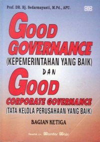 Image of good governance (kepemerintahan yang baik) dan good corporate governance (tata kelola perusahaan yang baik) bagian ketiga